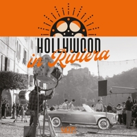 Immagine copertina libro Hollywood in Riviera. La cronaca delle star del cinema nelle immagini dell’Archivio Fotografico Francesco Leoni. Ediz. illustrata