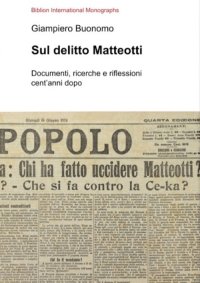 Immagine copertina libro Sul delitto Matteotti. Documenti, ricerche e riflessioni cent'anni dopo