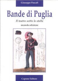 Immagine copertina libro Bande di Puglia. Il teatro sotto le stelle