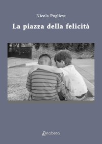 Immagine copertina libro La piazza della felicità