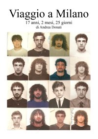 Immagine copertina libro Viaggio a Milano. 17 anni, 2 mesi, 25 giorni