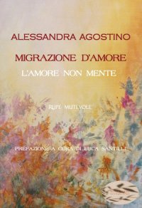 Immagine copertina libro Migrazione d'amore. L'amore non mente