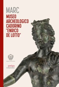 Immagine copertina libro Marc Museo Archeologico Cadorino «Enrico De Lotto»