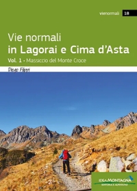 Immagine copertina libro Vie normali in Lagorai e Cima d'Asta. Vol. 1: Massiccio del Monte Croce
