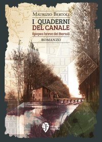 Immagine copertina libro I quaderni del Canale. Epopea breve dei Bartoli