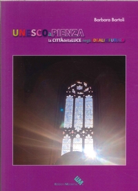 Immagine copertina libro Unesco a Pienza. La città della luce negli ideali di futuro