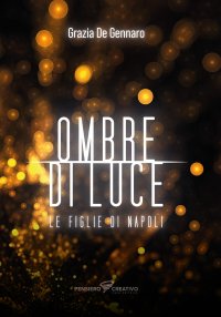 Immagine copertina libro Ombre di luce. Le figlie di Napoli. Ediz. integrale