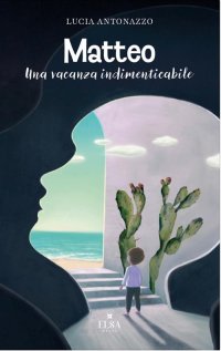 Immagine copertina libro Matteo. Una vacanza indimenticabile