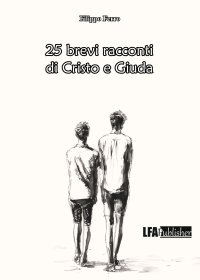 Immagine copertina libro 25 brevi racconti di Cristo e Giuda
