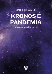Immagine copertina libro Kronos e pandemia. Gli alieni raccontano...