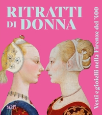 Immagine copertina libro Ritratti di donna. Vesti e gioielli nella Firenze del '400