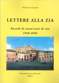 Immagine copertina libro Lettere alla zia. Ricordi di ottant'anni di vita 1940-2020