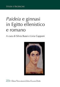 Immagine copertina libro Paideia e ginnasi in Egitto ellenistico e romano