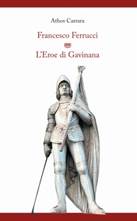 Immagine copertina libro Francesco Ferrucci. L'eroe di Gavinana