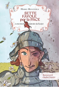 Immagine copertina libro Sette favole per la pace. E una favola teatrale da Esopo. Ediz. per la scuola