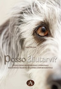 Immagine copertina libro Posso aiutarvi? L'evoluzione professionale e personale raccontata tramite i recuperi compotamentali