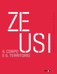 Immagine copertina libro Zeusi. Linguaggi contemporanei di sempre. Vol. 18: Il corpo e il territorio