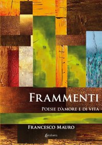 Immagine copertina libro Frammenti. Poesie d’amore e di vita