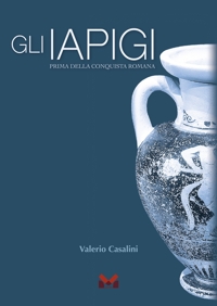 Immagine copertina libro Gli Iapigi. Prima della conquista romana