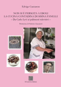 Immagine copertina libro Non si è fermata a Eboli la cucina contadina di Sisina Fanelli. Da Carlo Levi ai palinsesti televisivi