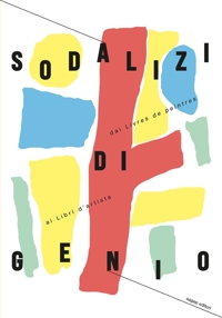 Immagine copertina libro Sodalizi di genio. Dai «Livres de peintres» ai libri d’artista. Ediz. illustrata