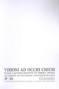 Immagine copertina libro Visioni ad occhi chiusi. Italo Calvino riletto in forma incisa. Quaderni di incisione contemporanea. Vol. 28