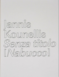 Immagine copertina libro Jannis Kounellis. Senza Titolo [ Nabucco ]