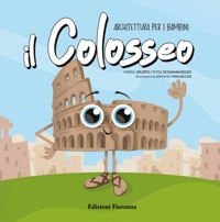 Immagine copertina libro Il Colosseo. Architettura per i bambini. Ediz. a colori