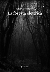 Immagine copertina libro La foresta elettrica