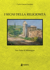 Immagine copertina libro I segni della religiosità. San Zeno di Montagna
