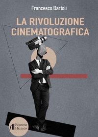 Immagine copertina libro La rivoluzione cinematografica. Trattato critico