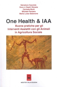 Immagine copertina libro One Health & IAA. Buone pratiche per gli interventi assistiti con gli animali in agricoltura sociale. Ediz. illustrata