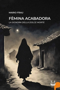 Immagine copertina libro Fèmina acabadora. La signora della dolce morte