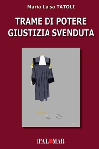Immagine copertina libro Trame di potere giustizia svenduta