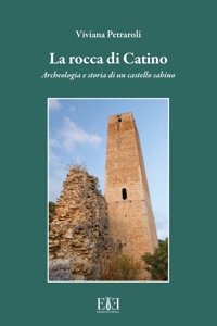 Immagine copertina libro La rocca di Catino. Archeologia e storia di un castello sabino