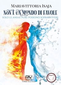 Immagine copertina libro Non è un mondo di favole (Solo le anime pure possono sopravvivere)