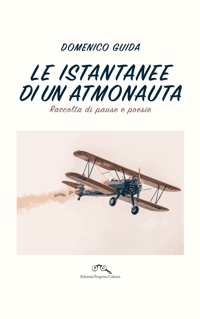 Immagine copertina libro Le istantanee di un atmonauta. Raccolta di pause e poesie
