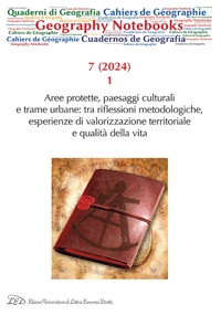 Immagine copertina libro Geography Notebooks. Ediz. italiana e inglese (2024). Vol. 7: Aree protette, paesaggi culturali e trame urbane: tra riflessioni metodologiche, esperienze di valorizzazione territoriale e qualità della vita