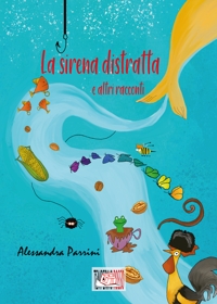 Immagine copertina libro La sirena distratta. E altri racconti