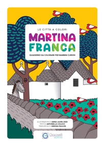 Immagine copertina libro Le città a colori. Martina Franca. Quaderno da colorare per bambini curiosi. Ediz. italiana e inglese