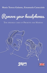 Immagine copertina libro The strange cases of Proietti and Martini. Remove your headphones