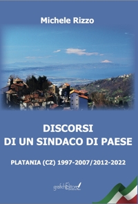 Immagine copertina libro Discorsi di un sindaco di paese. Platania (CZ) 1997-2007/2012-2022