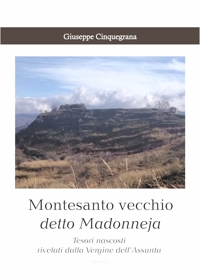Immagine copertina libro Montesanto vecchio detto Madonneja. Tesori nascosti rivelati dalla Vergine dell’Assunta