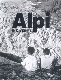 Immagine copertina libro Alpi in divenire. Sguardi a confronto in Valle d'Aosta