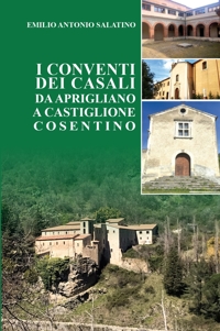 Immagine copertina libro I conventi dei Casali. Da Aprigliano a Castiglione Cosentino