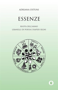 Immagine copertina libro Essenze. Ruota dell'anno. Granelli di poesia e rapidi segni