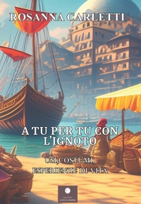 Immagine copertina libro A tu per tu con l'ignoto. Usi, costumi, esperienze di vita