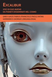 Immagine copertina libro Excalibur. Voci di due Avatar da pianeti disseminati nel cosmo