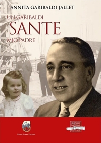 Immagine copertina libro Un Garibaldi Sante mio padre