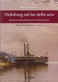 Immagine copertina libro Vicksburg sul far della sera. Romanzo storico sulla guerra civile americana. Trilogia della Confederazione. Vol. 2